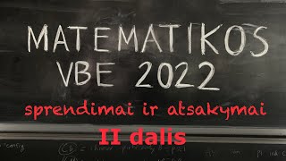 Matematikos VBE 2022 užduotys ir sprendimai  2 dalis [upl. by Shaylynn]