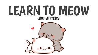 Learn to Meow  English Lyrics [upl. by Aneela720]