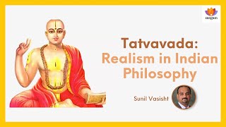 Tatvavada Realism in Indian Philosophy  Sunil Vasisht  SangamTalks [upl. by Waynant]