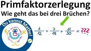 Hauptnenner von drei Brüchen bestimmen durch Primfaktorzerlegung [upl. by Haleehs]