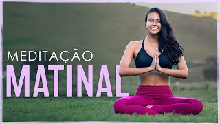 Meditação MATINAL pra COMEÇAR BEM O DIA  Fernanda Yoga [upl. by Billy]