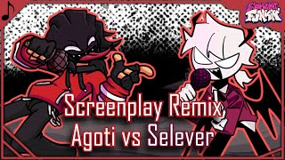 Screenplay Remix pero es Agoti vs Selever  Friday Night Funkin [upl. by Addam]