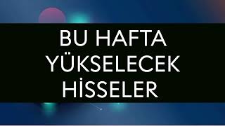 Bu Hafta Yükselecek Hisseler [upl. by Adroj287]