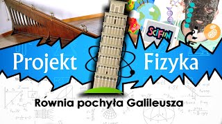 Równia pochyła na Galileusza №31 ⚛ Projekt Fizyka [upl. by Gemini758]