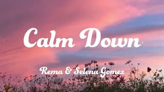 Rema amp Selena Gomez  Calm Down Clean  Lyrics Video [upl. by Petromilli]