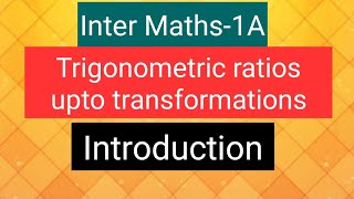 Inter Maths1A  Trigonometric ratios upto transformations Introduction [upl. by Selinski]