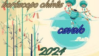 Horóscopo Chinês 2024  Cavalo [upl. by Amisoc]