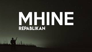 Repablikan  Mhine Lyrics [upl. by Ailesor981]