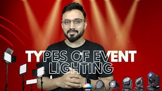 TYPES OF EVENT LIGHTING [upl. by Chatwin]