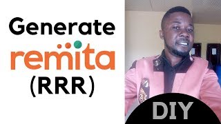 How To Generate RRR Remita Retrieval Reference 2019 [upl. by Eniala107]