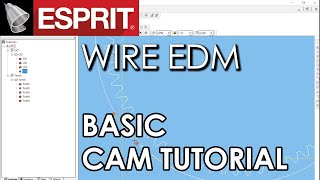 Wire EDM Tutorial 02 ESPRIT Basic CAM [upl. by Akived]