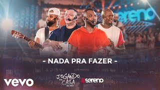 Vou pro Sereno  Nada pra Fazer Ao Vivo [upl. by Toiboid827]