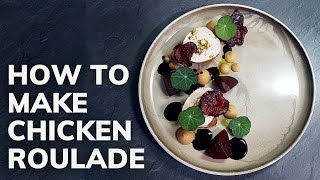 Fine dining CHICKEN ROULADE recipe Michelin Star Cooking At Home [upl. by Aerdnaid191]