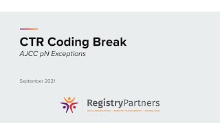 AJCC pN Exceptions  CTR Coding Break September 2021 [upl. by Asamot213]