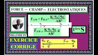 CORRECTION EXERCICE 1 FORCE  CHAMP ELECTROSTATIQUES LESSENTIEL  OUTILS MATHEMATIQUES 1ière S [upl. by Lemon]