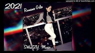 Romane GiLa MiX  2021 SWiZZY Music [upl. by Ahsena]