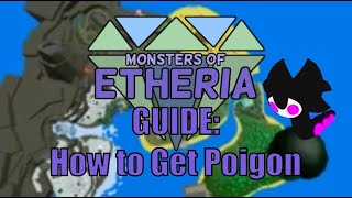 Monsters of Etheria  How to Get Poigon [upl. by Lolande]