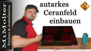 Autarkes Ceranfeld  Kochfeld einbauen [upl. by Ttevi]