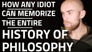 How Any Idiot Can Memorize The Entire History of Philosophy [upl. by Viviane]