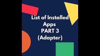 Display list of Installed Apps using ListView Android PART 3 Adapter [upl. by Harrietta]