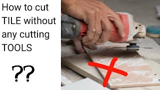 How to cut tile without any cutting tools  DIY easy way to cut tile without any tool [upl. by Hereld]