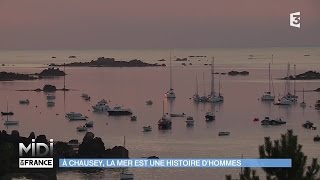 FEUILLETON  À Chausey la mer est une histoire dHommes [upl. by Elyse]