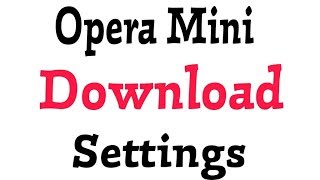 How To Use Opera Mini Download Settings [upl. by Maillw]