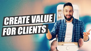 How To Create Value For Clients 6 Strategies [upl. by Harmony218]