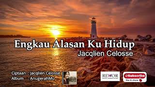 ALBUM WORSHIP JACQLIEN CELOSSE  ENGKAU ALASAN KU HIDUP  ALBUM ANUGERAHMU [upl. by Alejandra]