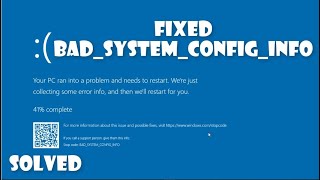 FIXED BADSYSTEMCONFIGINFO Blue Screen of Death FIX Error Windows 10 [upl. by Plume988]