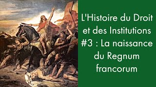 LHistoire du droit et des institutions  La naissance du regnum francorum 3 [upl. by Ingham]