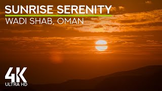 Morning Nature Gentle Sounds of Oman Mountains  4K Fascinating Sunrise over Wadi Shab [upl. by Caton]