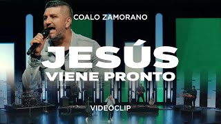 Coalo Zamorano  Jesús Viene Pronto Vídeo Oficial [upl. by Eirhtug]