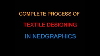 COMPLETE PROCESS OF TEXTILE DESIGNING IN NEDGRAPHICS [upl. by Llerraf]