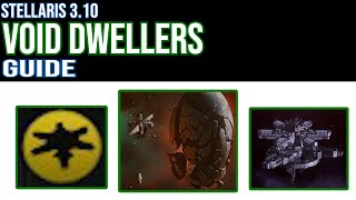 Stellaris 310 Void Dweller Guide [upl. by Hulbard]