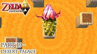 A Link Between Worlds Part 19  Desert Palace  TheStrawhatNO Lets Plays [upl. by Ytima]