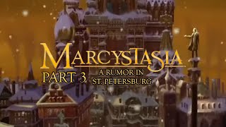 quotMarcystasiaquot Part 3  ♪A Rumor in St Petersburg♪ [upl. by Purdum]