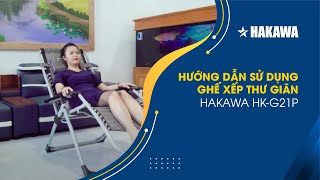 Hướng dẫn sử dụng ghế xếp thư giãn hạng sang Hakawa HKG21P [upl. by Dollie]