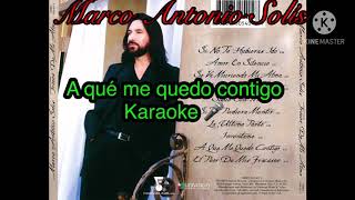 Marco Antonio Solís A qué me quedo contigo pista original karaoke 🎤🎵 [upl. by Eichman36]