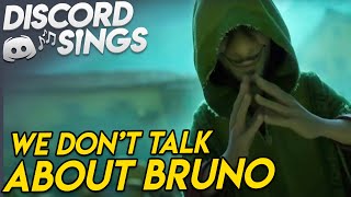 We dont Talk About Bruno from Encanto  Discord Sings [upl. by Llerud]