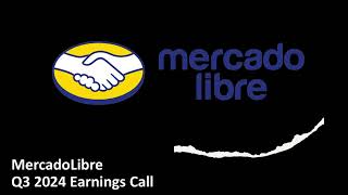 MercadoLibre NASDAQ MELI  Q3 2024 Earnings Call [upl. by Onilatac80]