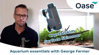 CrystalSkim surface skimmer  Aquarium essentials with George Farmer  OASE UK [upl. by Oskar11]