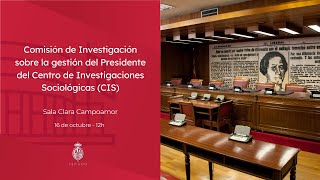 Comisión de Investigación gestión presidente CIS  16 de octubre de 2024  12 horas [upl. by Nanerb]