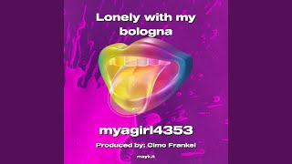 Lonely with my bologna [upl. by Sinnaoi]