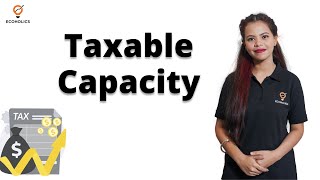 What is Taxable Capacity  Public Finance  Ecoholics [upl. by Reinaldo]