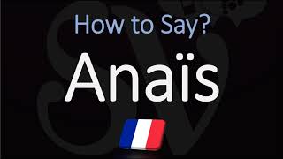 How to Pronounce Anaïs French Name Pronunciation Native Speaker [upl. by Nylacaj]