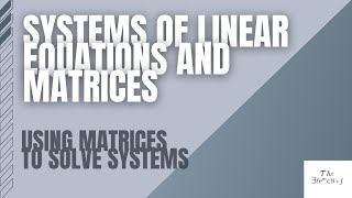 Using Matrices to Solve Systems [upl. by Htidirem]