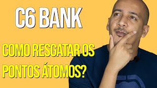 C6 BANK  CASHBACK COMO RESGATAR OS PONTOS ÁTOMOS [upl. by Nelag]