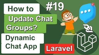 How to Update Chat Groups in Dynamic Chat App in Laravel  Laravel Dynamic Chat Application 19 [upl. by Iarised]