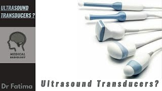 Types of Ultrasound Transducersprobes by DrFatima [upl. by Feetal]